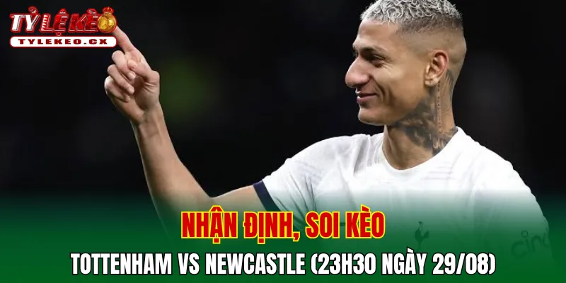 Soi kèo cuộc so tài Tottenham vs Newcastle